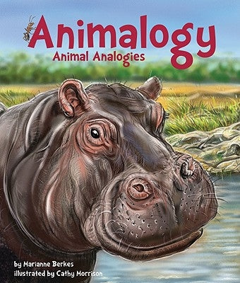 Animalogy: Animal Analogies by Berkes, Marianne