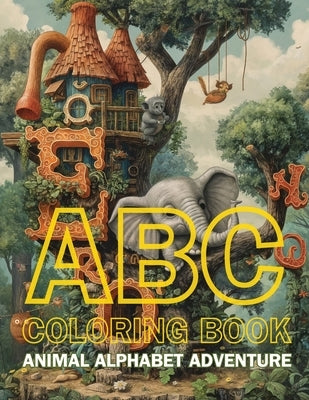 ABC Coloring Book: Animal Alphabet Adventure! by Dreamweaver, Emma