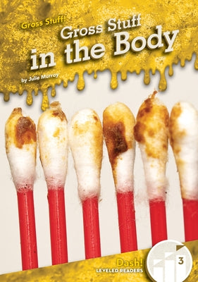 Gross Stuff in the Body by Murray, Julie