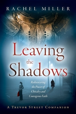 Leaving the Shadows by Miller, Rachel