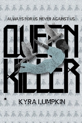 Queen Killer by Lumpkin, Kyra