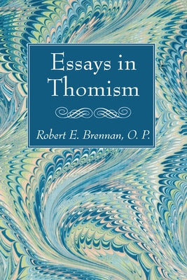 Essays in Thomism by Brennan, Robert