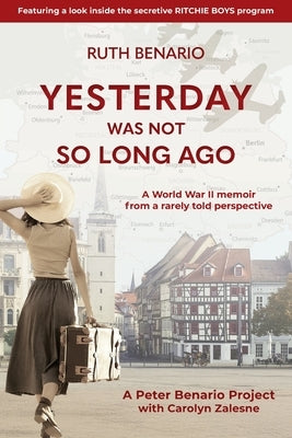 Yesterday Was Not So Long Ago by Benario, Ruth