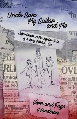 Uncle Sam, My Sailor, and Me by Nordman, Vern