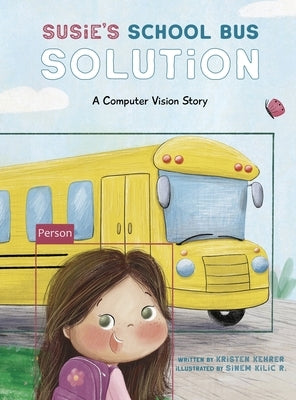 Susie's School Bus Solution by Kehrer, Kristen