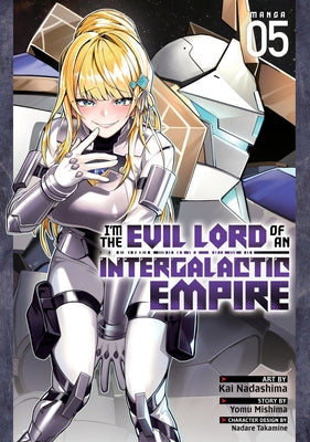 I'm the Evil Lord of an Intergalactic Empire! (Manga) Vol. 5 by Mishima, Yomu