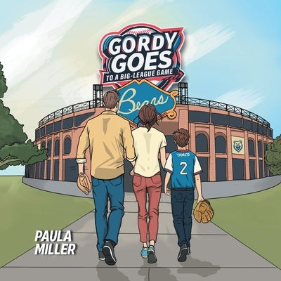 Gordy Goes to a Big-League Game by Miller, Paula