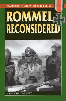 Rommel Reconsidered by Beckett, Ian F. W.