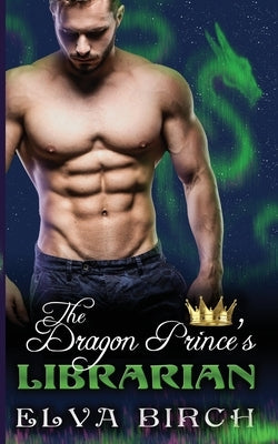 The Dragon Prince's Librarian by Birch, Elva