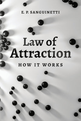 Law of Attraction: How it Works by Sanguinetti, Emilia Philomena