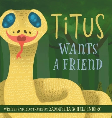 Titus Wants a Friend by Schellenberg, Samantha
