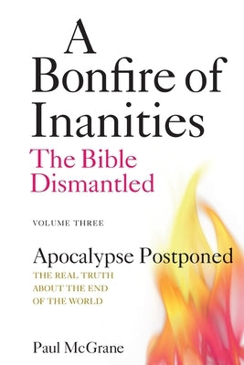 Apocalypse Postponed: The Real Truth About the End of the World by McGrane, Paul
