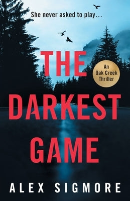 The Darkest Game by Sigmore, Alex