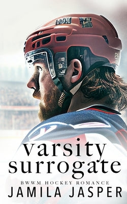 Varsity Surrogate: BWWM Dark Hockey Romance by Jasper, Jamila