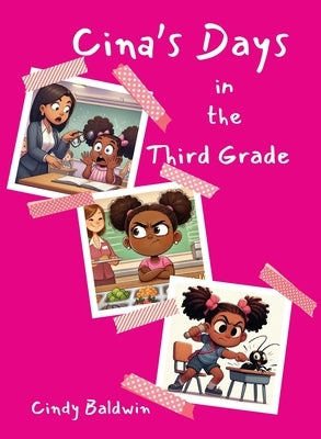 Cina's Days in the Third Grade by Baldwin, Cindy