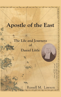 Apostle of the East by Lawson, Russell M.
