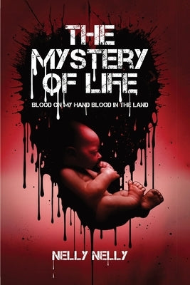 The Mystery of Life Blood on My Hands ....Blood in the Land by Nelly, Nelly