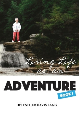 Living Life as an Adventure by Lang, Esther Davis