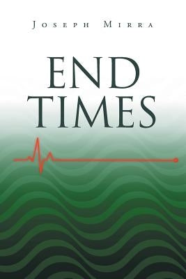 End Times by Mirra, Joseph