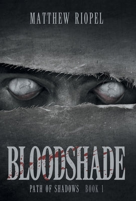 Bloodshade by Riopel, Matthew