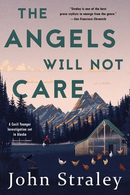 The Angels Will Not Care by Straley, John