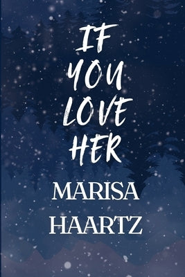 If You Love Her by Haartz, Marisa