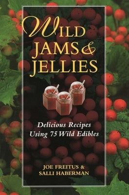 Wild Jams and Jellies by Freitus, Joe