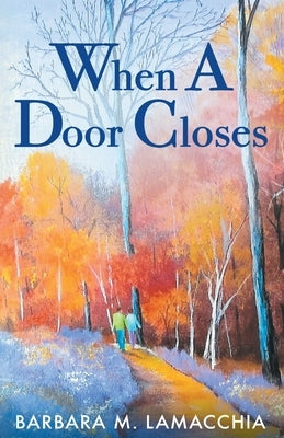 When A Door Closes by Lamacchia, Barbara