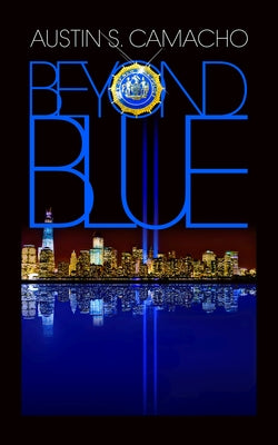 Beyond Blue by Camacho, Austin S.