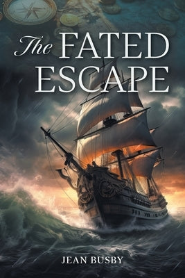 The Fated Escape by Busby, Jean