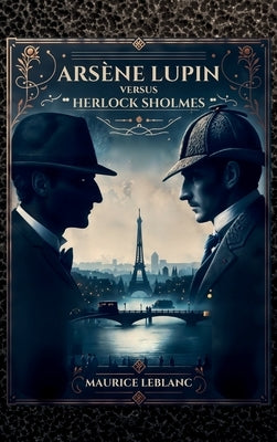 Arsène Lupin versus Herlock Sholmes by LeBlanc, Maurice