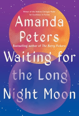 Waiting for the Long Night Moon: Stories by Peters, Amanda