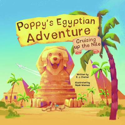 Poppy's Egyptian Adventure: Cruising Up the Nile by Stelter, Ellen