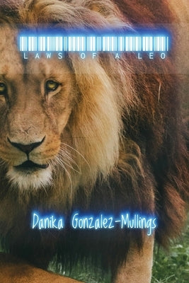 Laws of a Leo by Gonzalez-Mullings, Danika