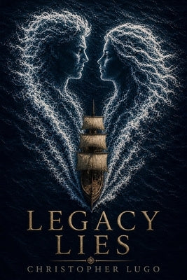 Legacy Lies by Lugo, Christopher