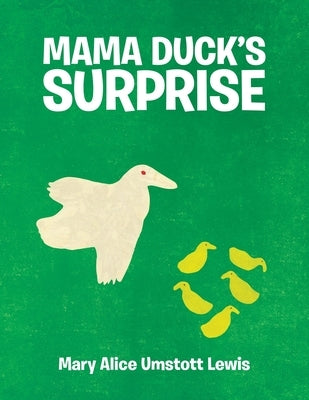 Mama Duck's Surprise by Lewis, Mary Alice Umstott