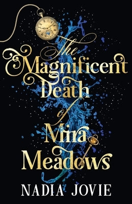 The Magnificent Death of Mira Meadows by Jovie, Nadia
