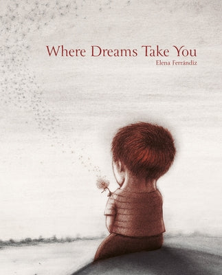 Where Dreams Take You by Ferrándiz, Elena