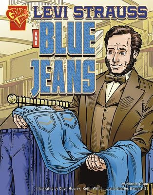 Levi Strauss and Blue Jeans by Olson, Nathan