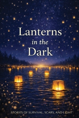 Lanterns in the Dark by Chasse, Betsy