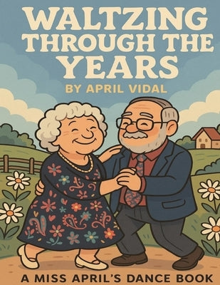 Waltzing Through the Years by Vidal, April