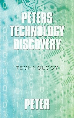 Peters technology Discovery: Technology by Peter