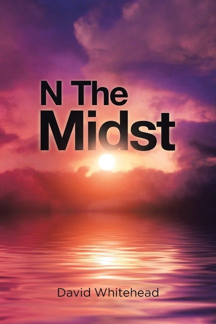 N The Midst by Whitehead, David