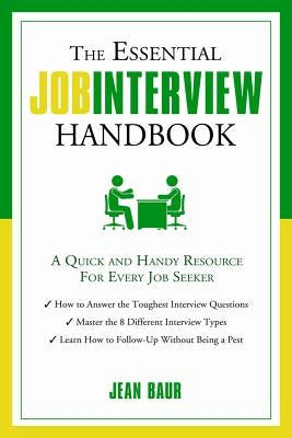 The Essential Job Interview Handbook: A Quick and Handy Resource for Every Job Seeker by Baur, Jean