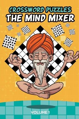 Crossword Puzzles: The Mind Mixer Volume 1 by Speedy Publishing