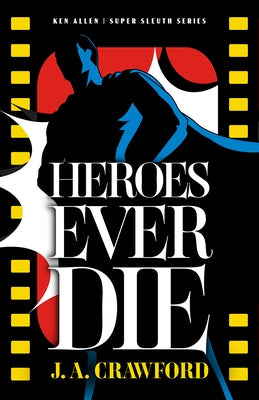Heroes Ever Die by Crawford, Joe