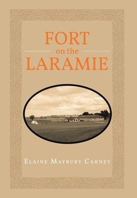 Fort on the LaRamie by Carney, Elaine Maybury