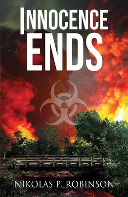 Innocence Ends by Robinson, Nikolas P.