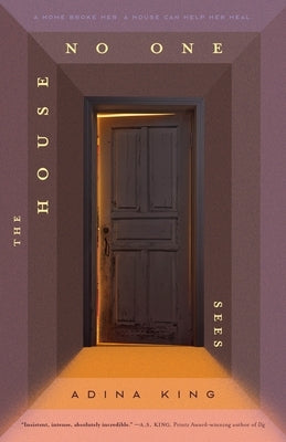 The House No One Sees by King, Adina