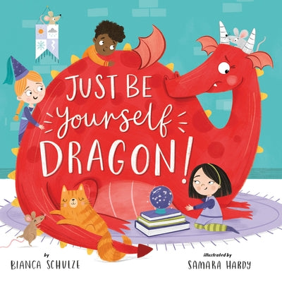 Just Be Yourself, Dragon by Schulze, Bianca